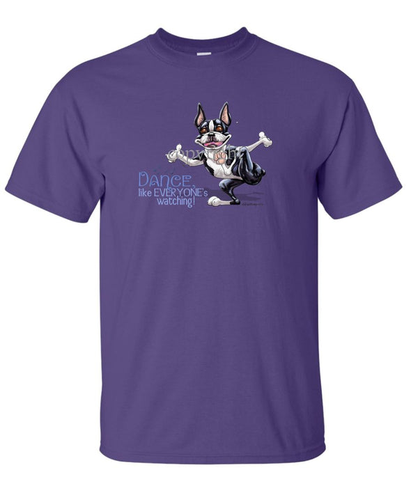 Boston Terrier - Dance Like Everyones Watching - T-Shirt