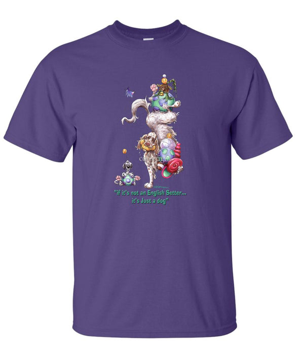 English Setter - Not Just A Dog - T-Shirt