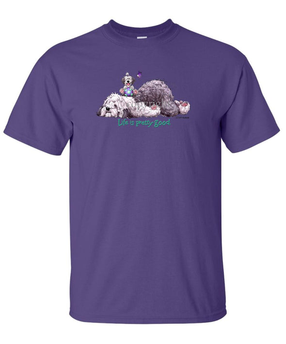 Old English Sheepdog - Life Is Pretty Good - T-Shirt