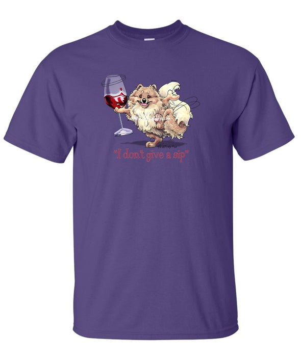 Pomeranian - I Don't Give a Sip - T-Shirt