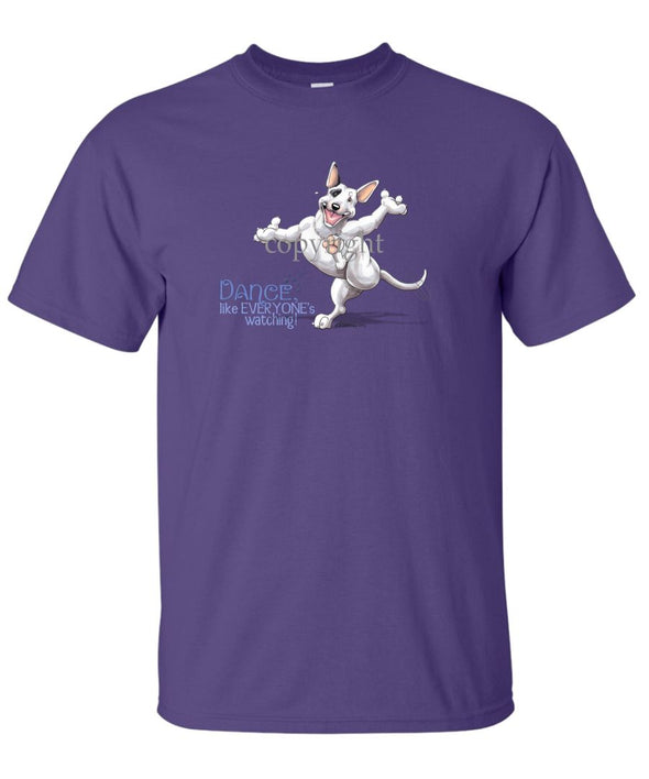 Bull Terrier - Dance Like Everyones Watching - T-Shirt