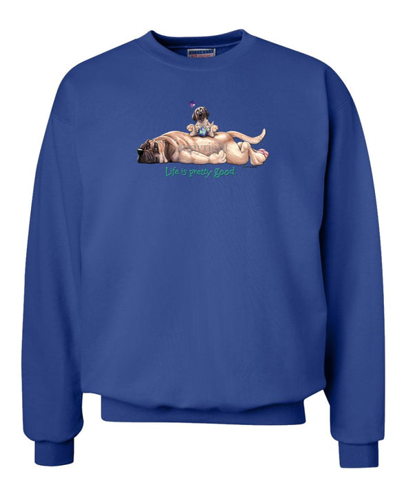 Mastiff - Life Is Pretty Good - Sweatshirt