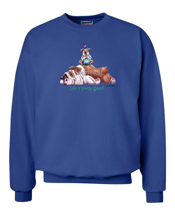 Bulldog - Life Is Pretty Good - Sweatshirt