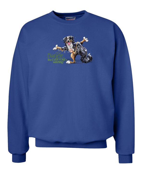 Bernese Mountain Dog - Dance Like Everyones Watching - Sweatshirt