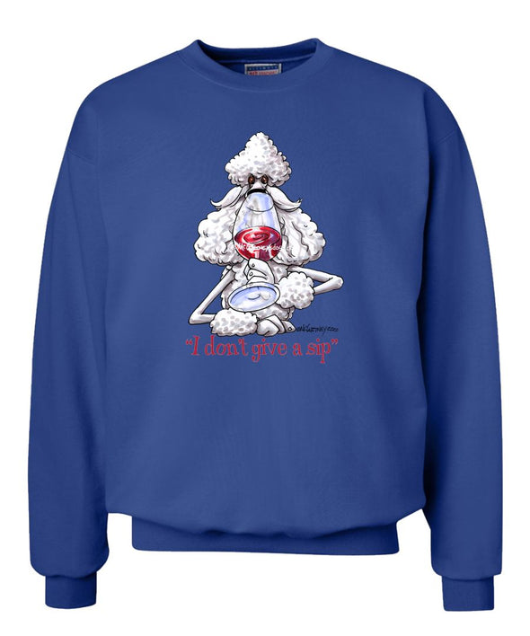 Poodle  White - I Don't Give a Sip - Sweatshirt