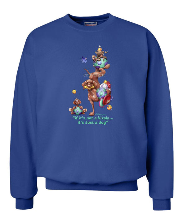 Vizsla - Not Just A Dog - Sweatshirt