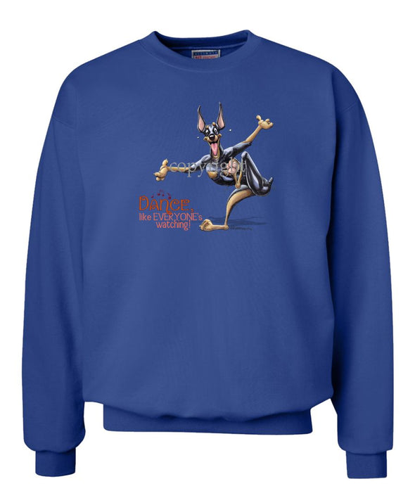 Doberman Pinscher - Dance Like Everyones Watching - Sweatshirt
