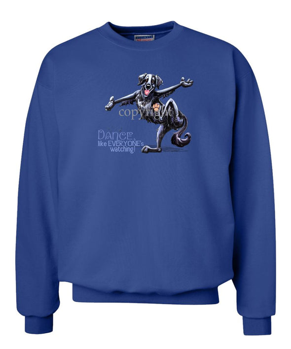 Flat Coated Retriever - Dance Like Everyones Watching - Sweatshirt