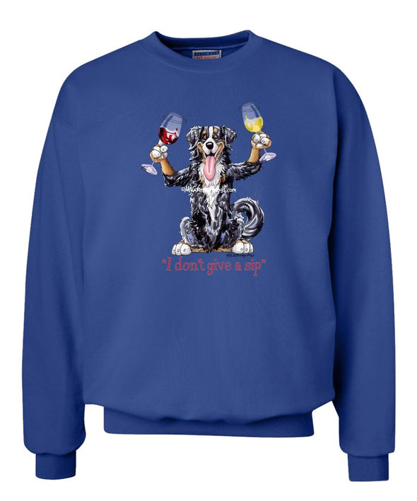 Bernese Mountain Dog - I Don't Give a Sip - Sweatshirt