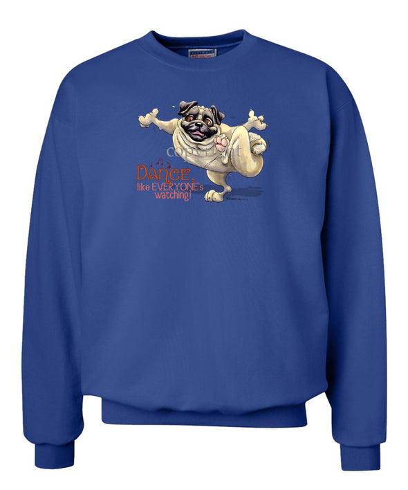 Pug - Dance Like Everyones Watching - Sweatshirt
