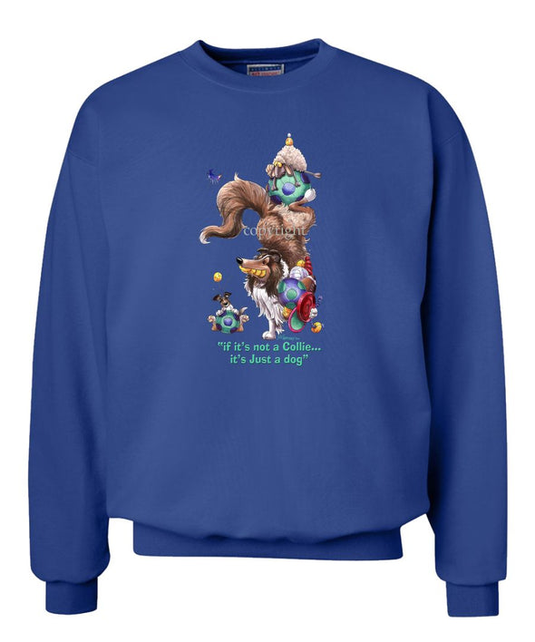 Collie - Not Just A Dog - Sweatshirt