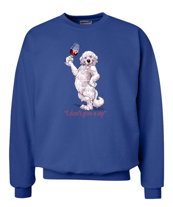 Great Pyrenees - I Don't Give a Sip - Sweatshirt
