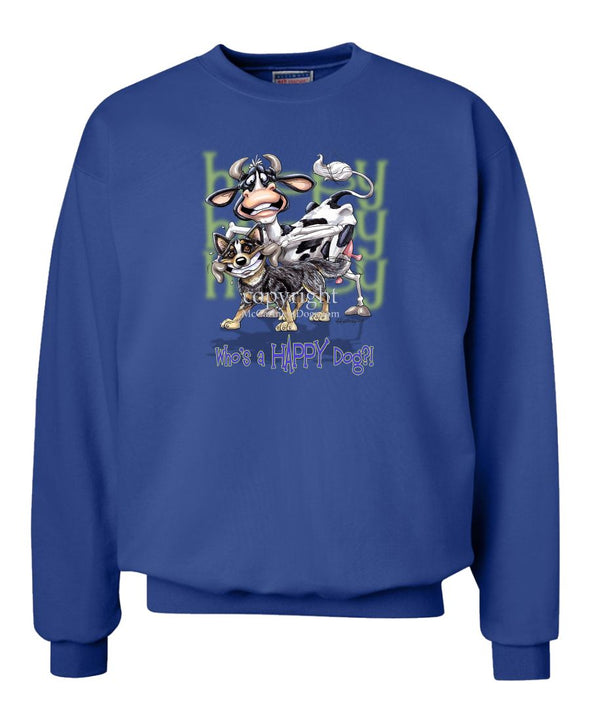 Australian Cattle Dog - Who's A Happy Dog - Sweatshirt