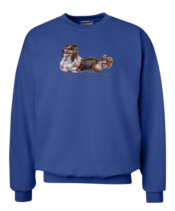 Shetland Sheepdog - All About The Dog - Sweatshirt
