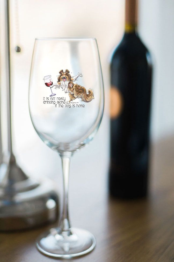 Shetland Sheepdog - Its Not Drinking Alone - Wine Glass