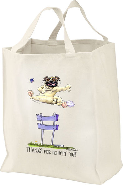 Pug - Thanks For Noticing - Mike's Faves - Tote Bag