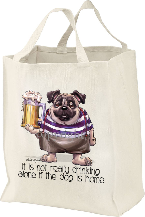 Pug - Drink Alone Beer - It's Not Drinking Alone - Tote Bag