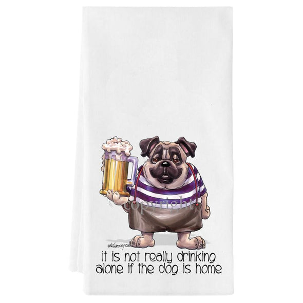 Pug - Drink Alone Beer - It's Not Drinking Alone - Towel