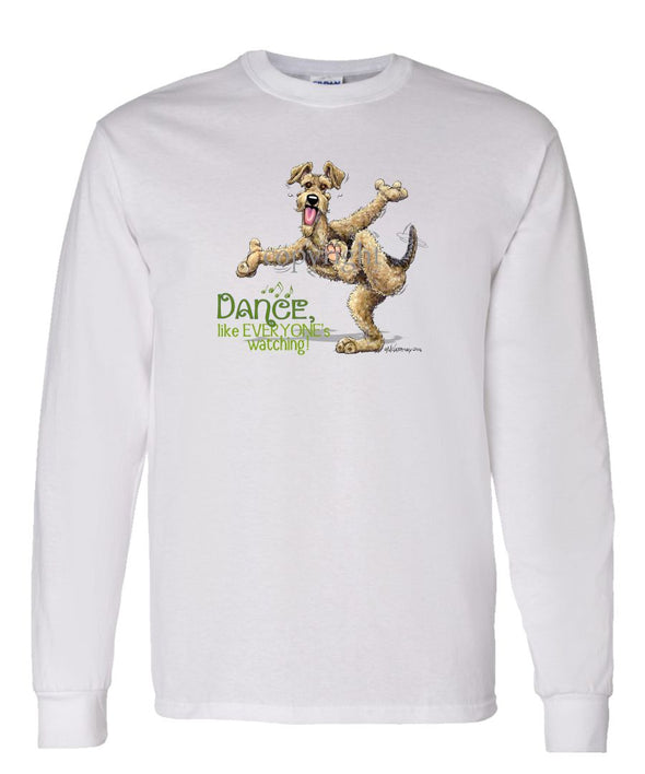 Airedale Terrier - Dance Like Everyones Watching - Long Sleeve T-Shirt