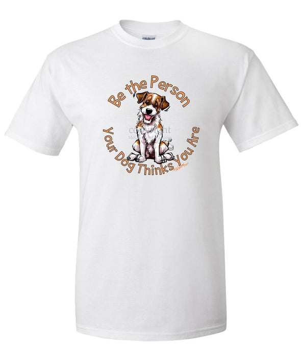 Jack Russell Terrier - Be The Person - T-Shirt
