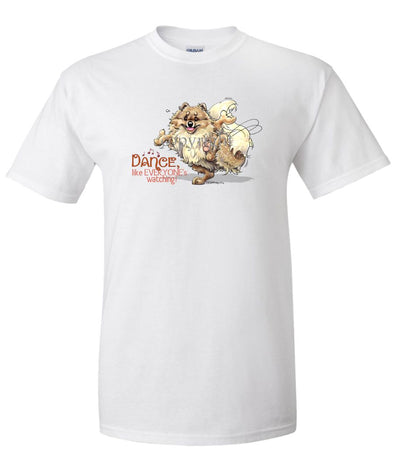 Pomeranian - Dance Like Everyones Watching - T-Shirt