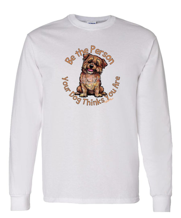 Norfolk Terrier - Be The Person - Long Sleeve T-Shirt
