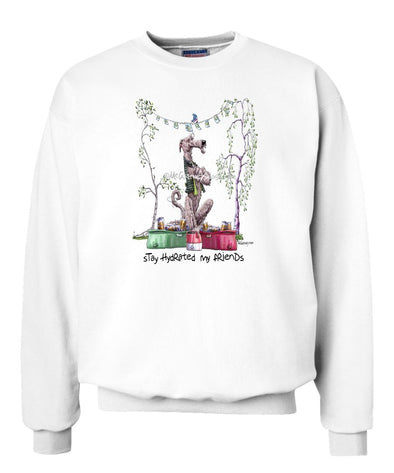 Irish Wolfhound - Stay Hydrated - Mike's Faves - Sweatshirt