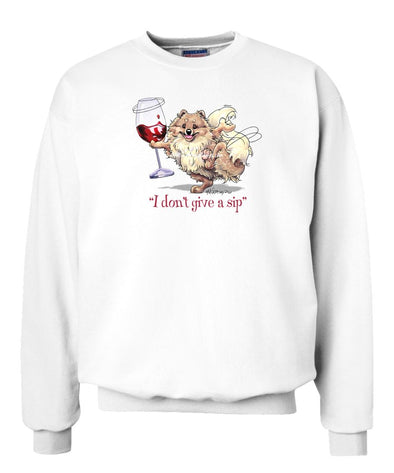 Pomeranian - I Don't Give a Sip - Sweatshirt