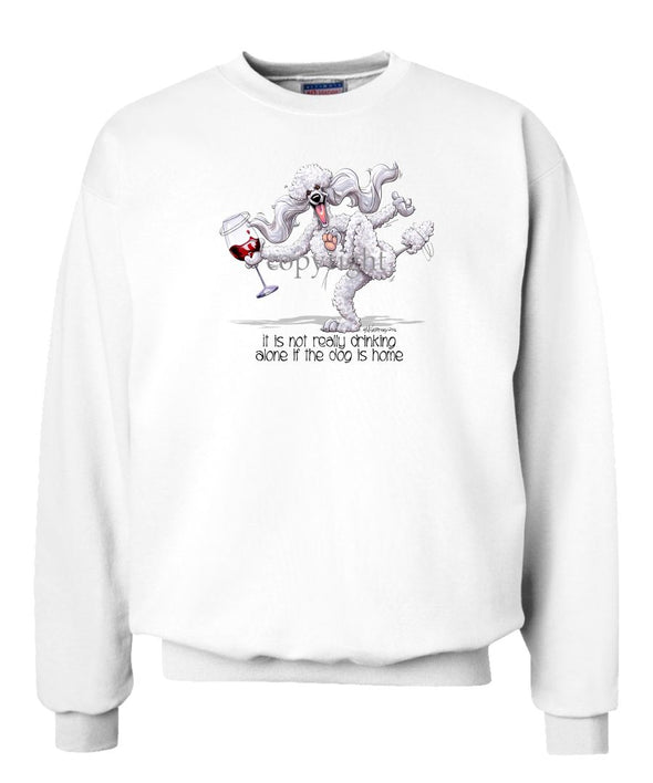 Poodle  White - It's Drinking Alone 2 - Sweatshirt