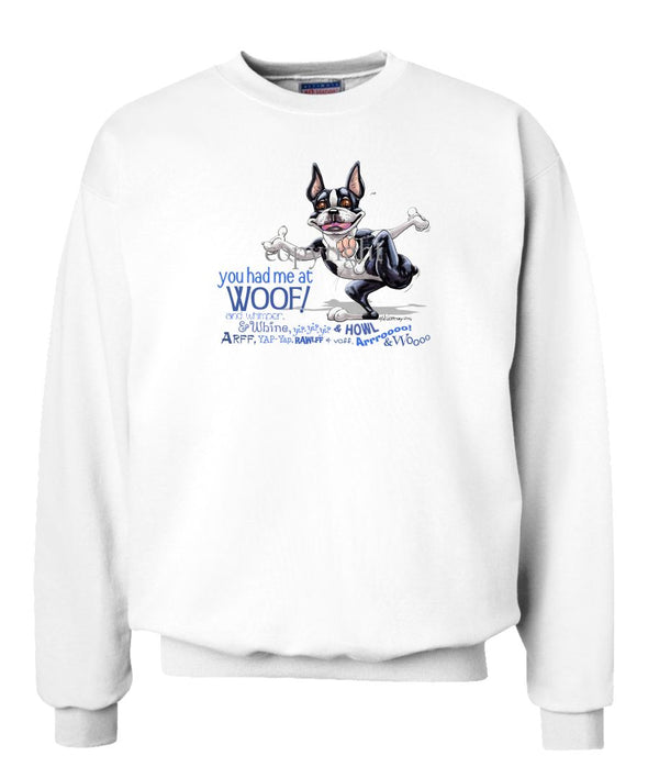 Boston Terrier - You Had Me at Woof - Sweatshirt