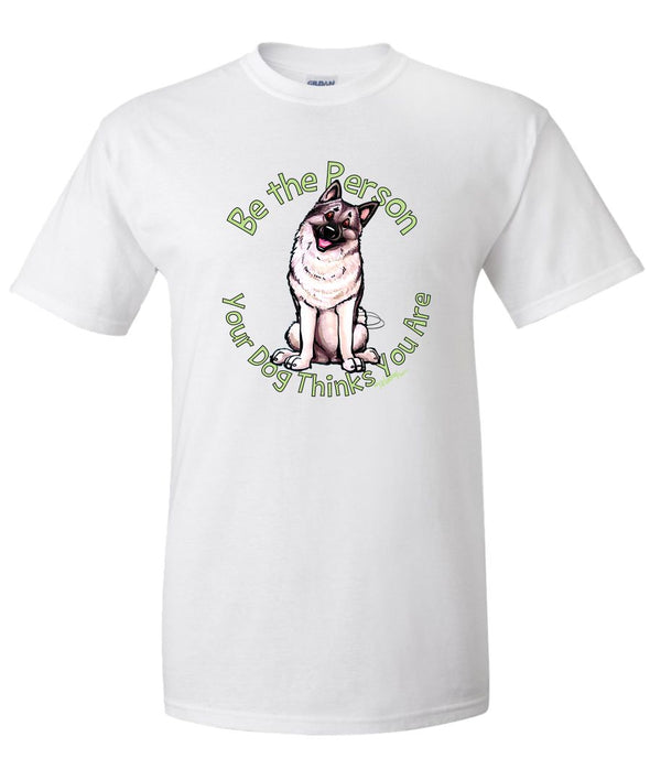 Norwegian Elkhound - Be The Person - T-Shirt