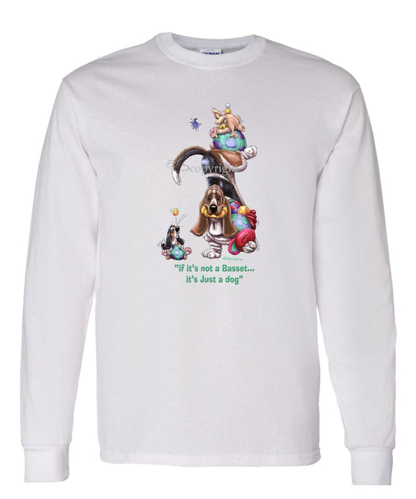 Basset Hound - Not Just A Dog - Long Sleeve T-Shirt