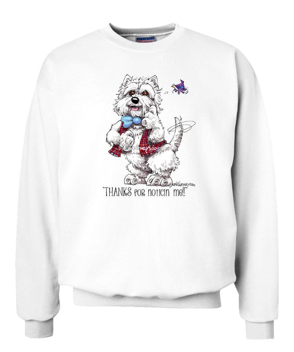 West Highland Terrier - Noticing Me - Mike's Faves - Sweatshirt