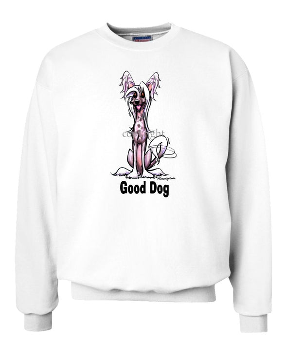Chinese Crested - Good Dog - Sweatshirt