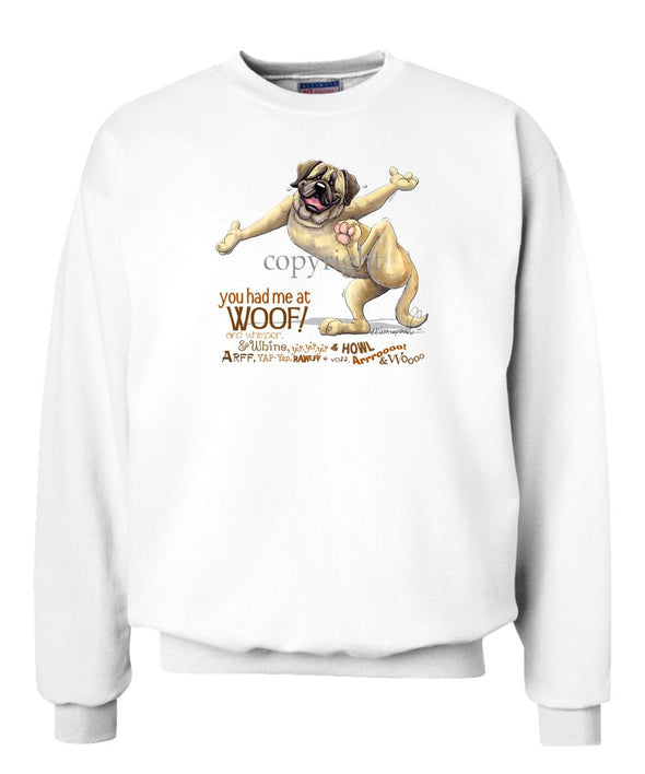 Mastiff - You Had Me at Woof - Sweatshirt
