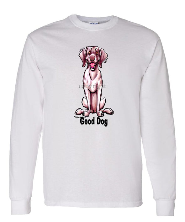 Weimaraner - Good Dog - Long Sleeve T-Shirt