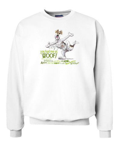 Wire Fox Terrier - You Had Me at Woof - Sweatshirt