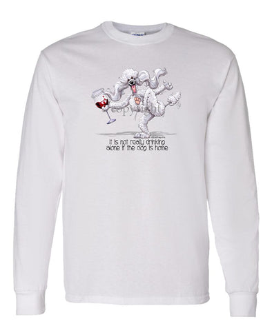 Poodle  White - It's Drinking Alone 2 - Long Sleeve T-Shirt