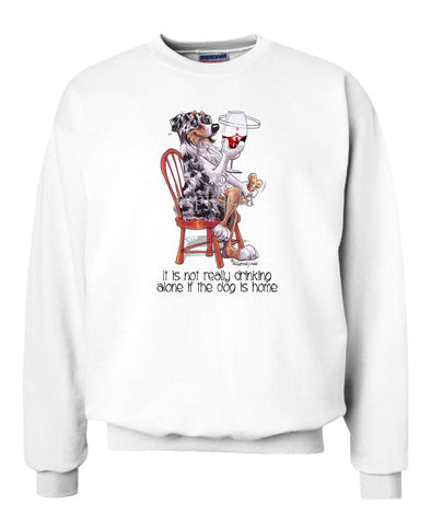 Australian Shepherd  Blue Merle - It's Not Drinking Alone - Sweatshirt