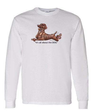 Vizsla - All About The Dog - Long Sleeve T-Shirt