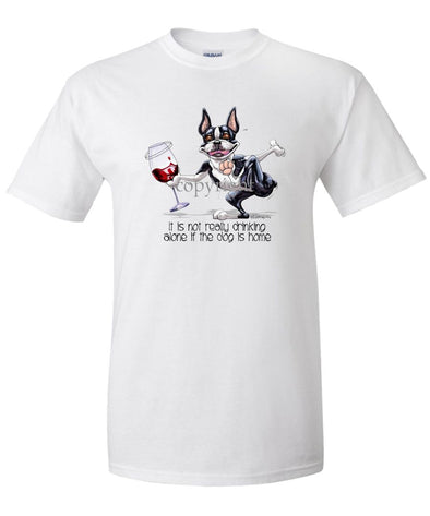 Boston Terrier - It's Drinking Alone 2 - T-Shirt
