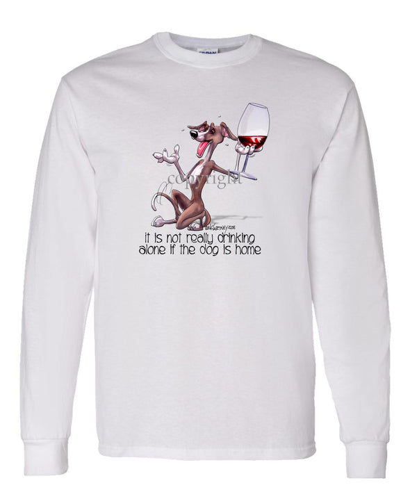 Italian Greyhound - It's Not Drinking Alone - Long Sleeve T-Shirt
