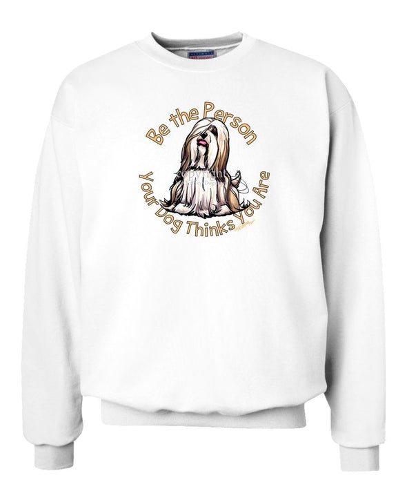 Lhasa Apso - Be The Person - Sweatshirt