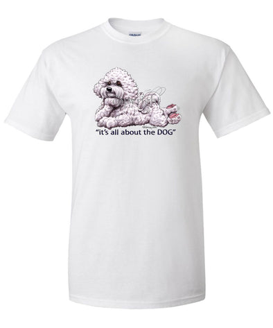 Bichon Frise - All About The Dog - T-Shirt