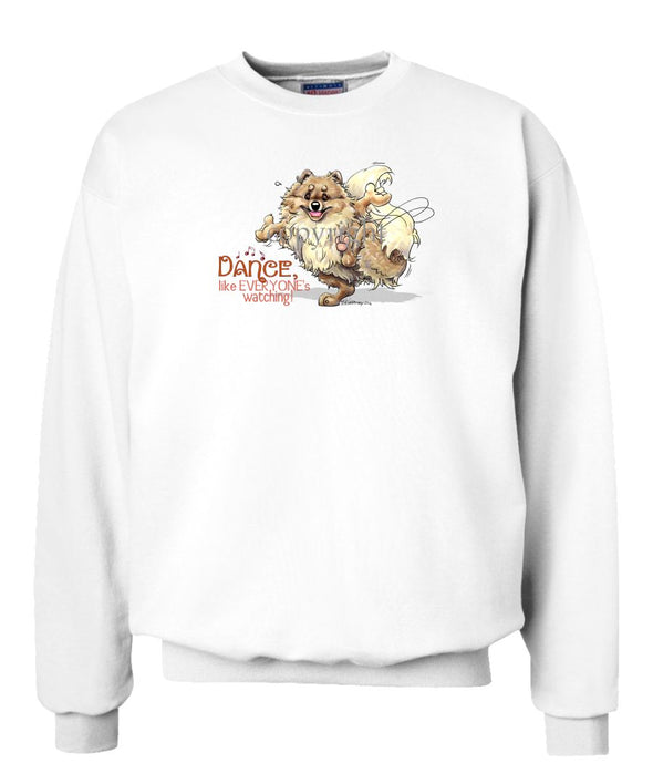 Pomeranian - Dance Like Everyones Watching - Sweatshirt