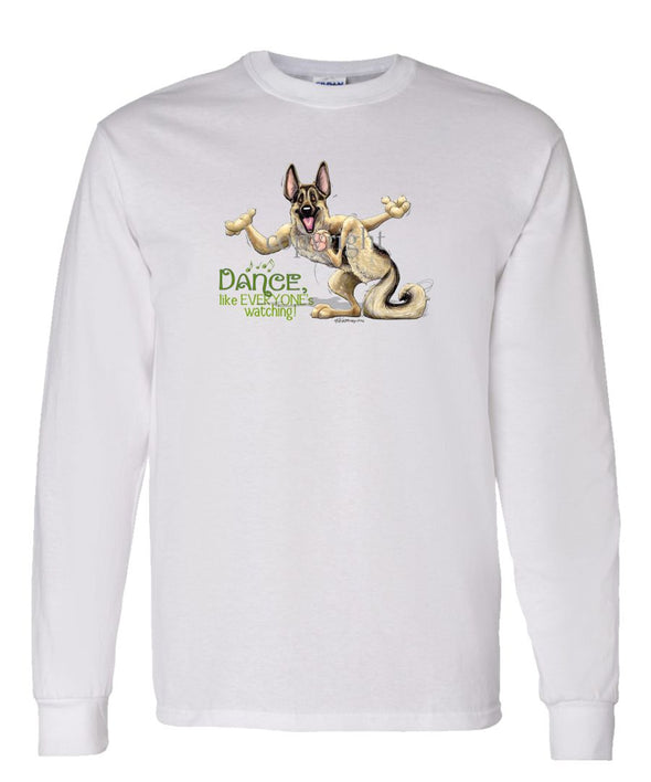 German Shepherd - Dance Like Everyones Watching - Long Sleeve T-Shirt
