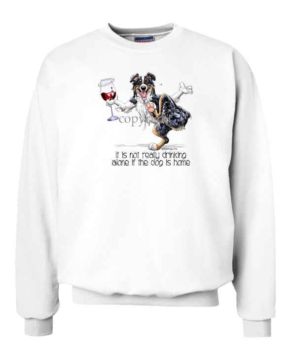 Australian Shepherd  Black Tri - It's Drinking Alone 2 - Sweatshirt