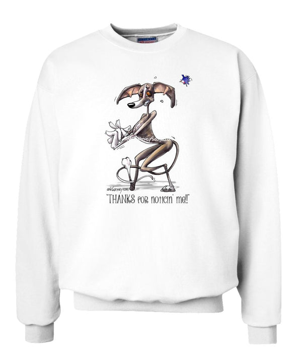 Italian Greyhound - Noticing Me - Mike's Faves - Sweatshirt