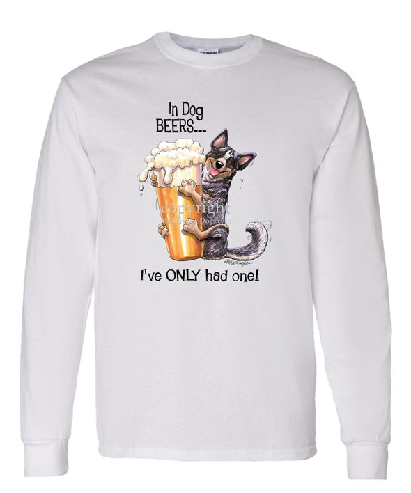 Australian Cattle Dog - Dog Beers - Long Sleeve T-Shirt