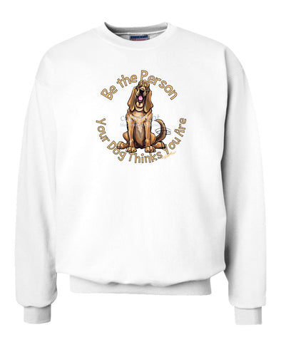 Bloodhound - Be The Person - Sweatshirt